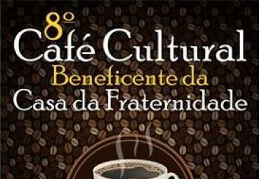 8º Café Cultural Beneficente da Casa da Fraternidade